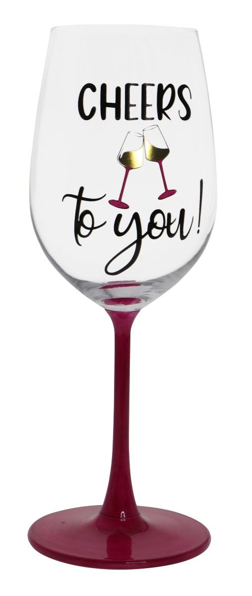 Cheers to You Wine Glass
